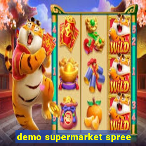 demo supermarket spree